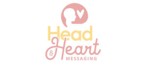 Head and Heart Messaging